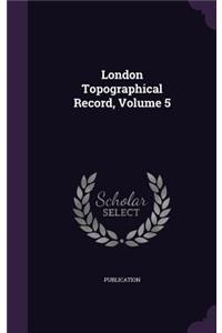 London Topographical Record, Volume 5