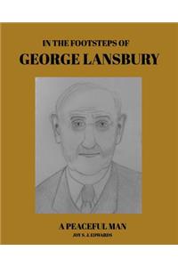 In The Footsteps of George Lansbury