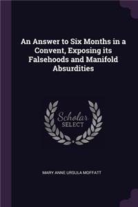 An Answer to Six Months in a Convent, Exposing Its Falsehoods and Manifold Absurdities
