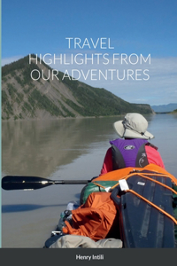 Travel Highlights from Our Adventures