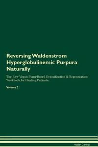 Reversing Waldenstrom Hyperglobulinemic Purpura