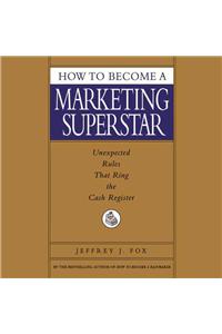 How to Become a Marketing Superstar