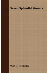 Seven Splendid Sinners