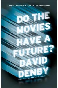 Do the Movies Have a Future?