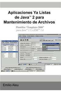 Aplicaciones YA Listas de Javat 2 Para Mantenimiento de Archivos: Plantillas "Templates 2000" Para Java T 1.2 y J2set 1.4