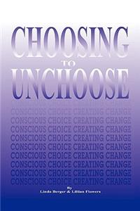 Choosing to Unchoose