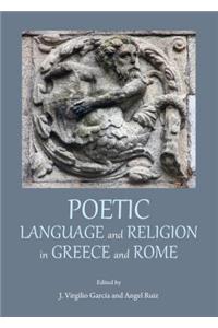 Poetic Language and Religion in Greece and Rome