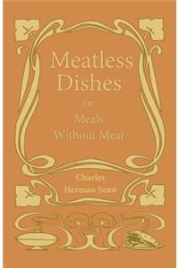 Meatless Dishes Or Meals Without Meat