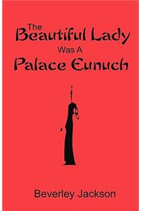 The Beautiful Lady Was A Palace Eunuch