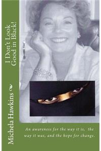 I Don't Look Good in Black!