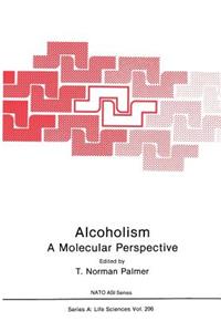 Alcoholism: A Molecular Perspective