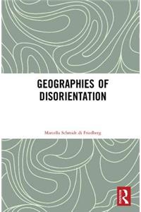 Geographies of Disorientation