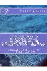 Signal Resilient to Interpolation
