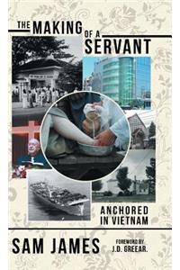 Making of a Servant: Anchored in Vietnam