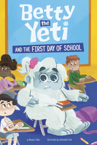 Betty the Yeti and the First Day of School