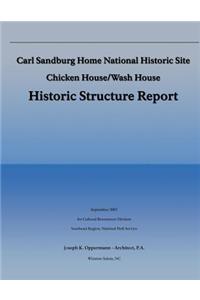 Carl Sandburg Home National Historic Site; Chicken House/Wash House: Histroric Structure Report