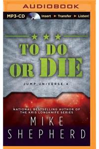 To Do or Die