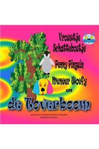 Vrouwtje Schatteboutje, Penny Pinguin, Meneer Woefy en de Toverboom.