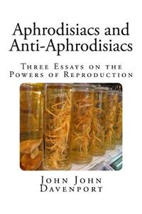 Aphrodisiacs and Anti-Aphrodisiacs