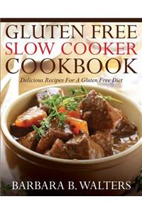 Gluten Free Slow Cooker Cookbook