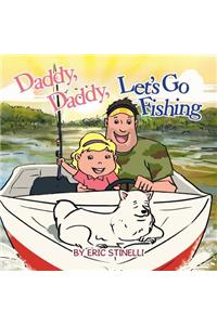 Daddy, Daddy, Let's Go Fishing