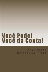 Voce Pode! Voce Da Conta!