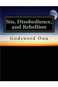 Sin, Disobedience, and Rebellion