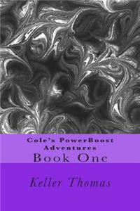 Cole's PowerBoost Adventures: Book One