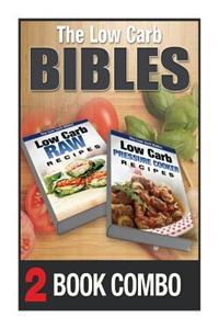 Low Carb Pressure Cooker Recipes and Low Carb Raw Recipes