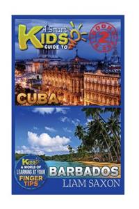 A Smart Kids Guide to Cuba and Barbados