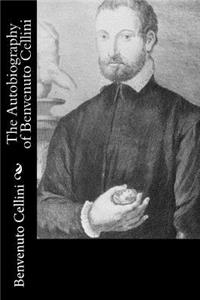 Autobiography of Benvenuto Cellini
