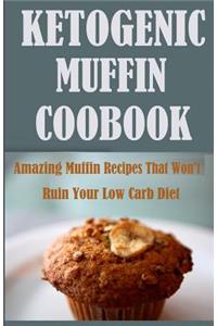 Ketogenic Muffin Cookbook