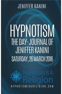 Hypnotism The Day-Journal of Jeniffer Kanini Saturday, 26 March 2016
