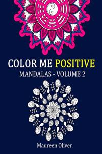 Color Me Positive, Mandalas, Volume 2: Adult Coloring Book