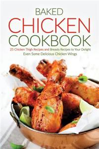 Baked Chicken Cookbook