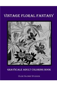 Vintage Floral Fantasy Grayscale Adult Coloring Book