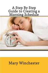 Step By Step Guide to Creating a Morning Schedule