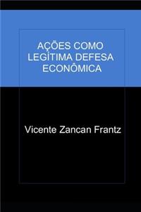 Ações Como Legítima Defesa Econômica