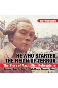 He Who Started the Reign of Terror
