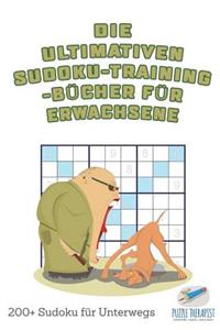 Die ultimativen Sudoku-Training-Bücher für Erwachsene 200+ Sudoku für Unterwegs