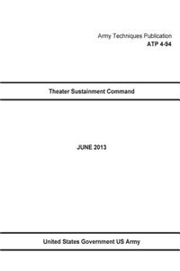 Army Techniques Publication ATP 4-94 Theater Sustainment Command June 2013