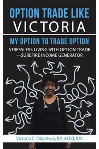 Option Trade Like Victoria-My Option to Trade Option