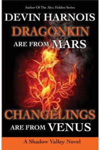 Dragonkin Are from Mars, Changelings Are from Venus