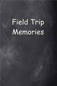 Field Trip Memories Chalkboard Design: (Notebook, Diary, Blank Book)