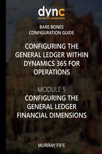 Configuring the General Ledger within Dynamics 365 for Operations