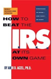 How to Beat the I.R.S. at Its Own Game