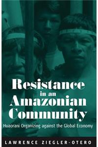 Resistance in an Amazonian Community