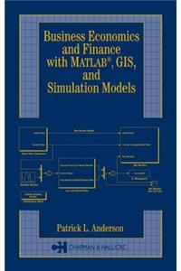 Business Economics and Finance with Matlab, Gis, and Simulation Models