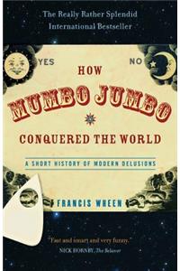 How Mumbo-Jumbo Conquered the World