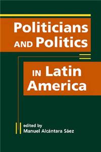 Politicians and Politics in Latin America